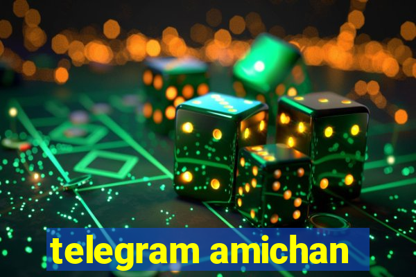 telegram amichan